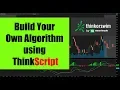 How To Use ThinkorSwim Build Your Own Thinkscript Algorithm