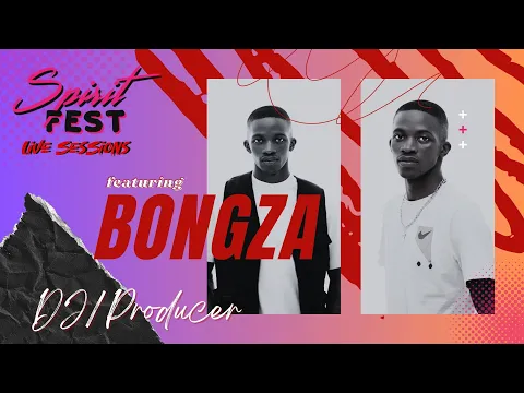 Download MP3 SPIRIT FEST LIVE SESSIONS | EP11 BONGZA | AMAPIANO MIX