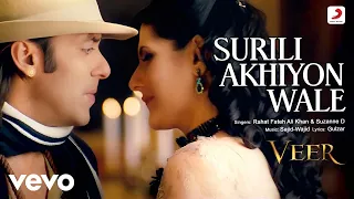 surili akhiyon wale full video veer salman khan zarine khan rahat fateh ali khan