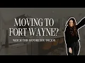 Moving to Fort Wayne Watch this before you decide