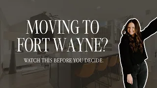 Moving to Fort Wayne Watch this before you decide