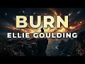 Ellie Goulding - Burn | 10 HOURS Perfect Loop 🔁