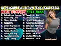 Download Lagu FULL ALBUM DJ DANGDUT SLOW BASS EMPUK TERBARU 2025 - TERAPI UNTUK TELINGA YANG LELAH SEHARIAN! 💆‍♀️
