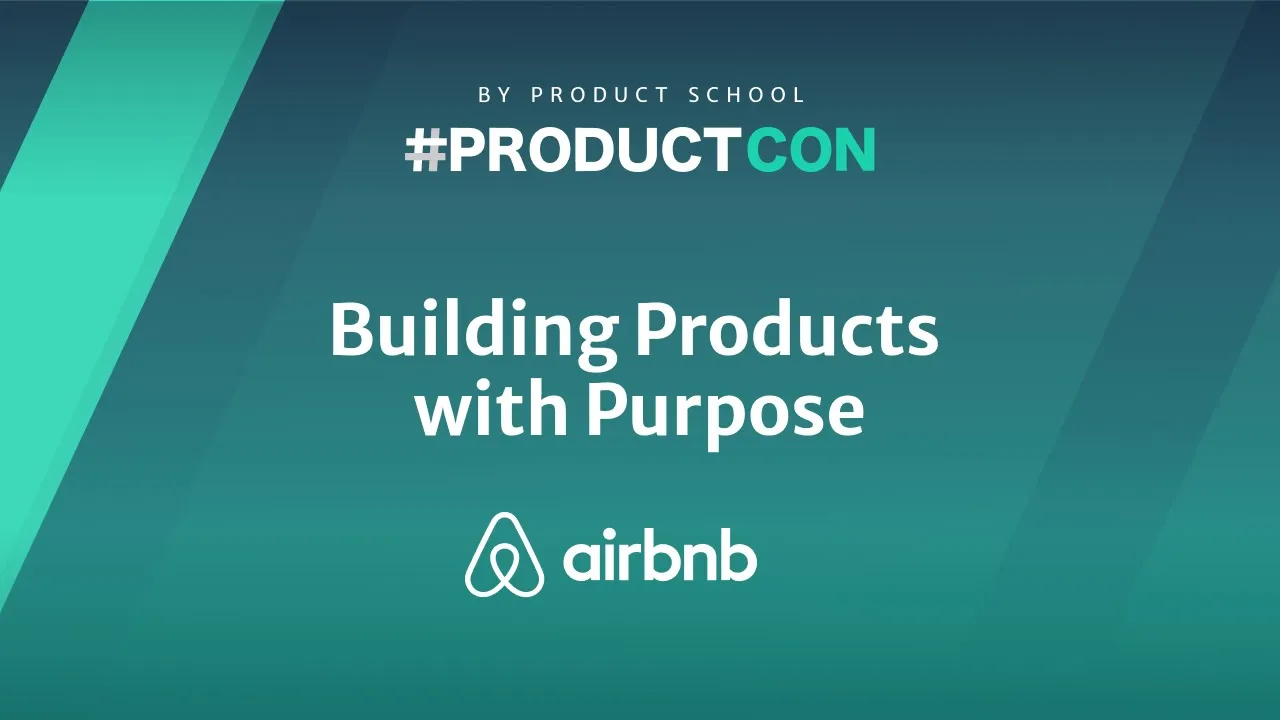 #ProductCon: Building Products with Purpose by Airbnb VP & GM and Airbnb Product Leader - YouTube thumbnail