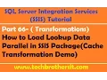 SSIS Tutorial Part 66-How to Load Lookup Data Parallel in SSIS Package Cache Transformation