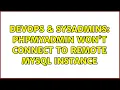 DevOps SysAdmins phpmyadmin won t connect to remote MySQL instance 3 Solutions