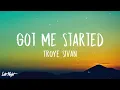 Troye Sivan - Got Me Started (1 HOUR LOOP) Lyrics