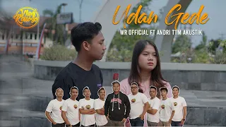 Download WR OFFICIAL Ft ANDRI TTM AKUSTIK - UDAN GEDE (Official Music Video) MP3