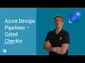 Azure DevOps Gated Check-Ins Pull Requests Branch Policies and CI Best Practices