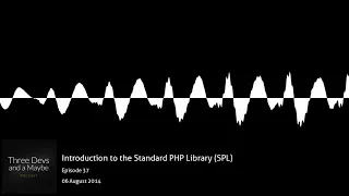 37 Introduction to the Standard PHP Library SPL