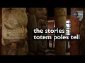 The stories totem poles tell