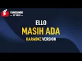 Download Lagu Masih Ada - Ello (Karaoke)