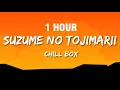 Download Lagu [1 HOUR] Chill Box - Suzume no Tojimari (Lyrics)