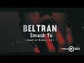 Download Lagu Beltran - Smack Yo (KROB Edit) 2k22