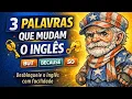 Lagu Desbloqueie seu inglês com 3 palavras-chave simples.