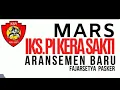 MARS IKS. PI KERA SAKTI / ARANSEMEN BARU //FAJAR SETYA PASKER