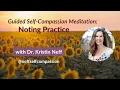 Noting Practice Self-Compassion Practice Guided by Dr Kristin Neff