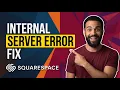 Squarespace Internal Server Error Step By Step Guide