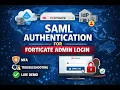 Fortigate - SAML Authentication for Admin SSO-Admin Login FortiAuthenticator Step-by-Step