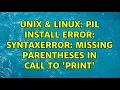 Unix Linux PIL install error SyntaxError Missing parentheses in call to print
