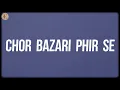 Download Lagu Chor Bazari Phir Se (Lyrics) - Tanishk Bagchi, Pritam, Sunidhi Chauhan, Neeraj Shridhar, Zahrah Khan