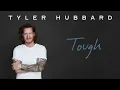 Tyler Hubbard - Tough (Official Audio)