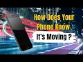 How Does Your Phone Know It s Moving