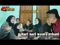 Download Lagu Nari nari waura mbani kone ba nari waura mbani - Sakia Binggadi