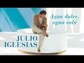 Download Lagu Julio Iglesias - Agua Dulce, Agua Salá