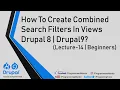 How To Create Combined Search Filters In Views Drupal 8 Drupal9 Lecture-14