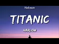 Download Lagu HARLOW - Titanic (Lyrics)