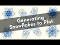 Generating a Snowflake to Plot