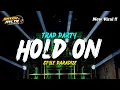 Download Lagu DJ HOLD ON TRAP PARTY SPESIAL TAHUN BARU || JINGLE DIDIK JANGKRIK FEAT RAHMATALFIN02 NEW VIRAL