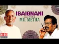 Download Lagu Isaignani Super Hits of Mu. Metha | Ilaiyaraaja | 80s \u0026 90s Hits | Evergreen Tamil Songs