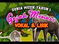Lagu DUNIA MUZIK TAHUN 1| GAJAH MENARI ( Vokal dan Lirik )