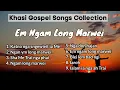 Download Lagu Em ngam long marwei / khasi gospel songs collection/ gospel music #khasigospelsong