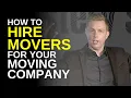 How to Hire Movers for Your Moving Company