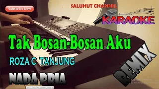 setia untuk selamanya karaoke remix tak bosan bosan ll nada pria a do