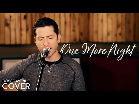Download MP3 One More Night  - Maroon 5 (Boyce Avenue acoustic cover) on Spotify \u0026 Apple