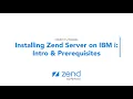 Installing Zend Server on IBM i - Intro Prerequisites