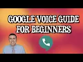 Google Voice Guide for Beginners