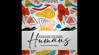 da africa deep u0026 simo moumen humans ft lyrik shoxen u0026 kjm cornetist black motion rmx afrohouse