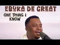 Lagu One thing i know about God (Da Video) by Ebuka De Great 