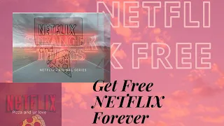 how to get netflix free forever legally african and european country s no credit card 
