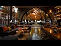 Download Lagu Cozy Autumn Coffee Shop Ambience with a Street View 🍁 Calm Jazz Music \u0026 Sound of Rain for Relaxation
