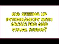 GIS Setting up with ArcGIS Pro and Visual Studio 2 Solutions