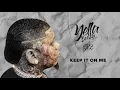 Yella Beezy - "Keep It On Me" (Official Audio)