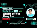 Evaluate Boolean Binary Tree Leetcode 2331 Approach Code with explanation