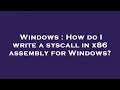 Windows How do I write a syscall in x86 assembly for Windows