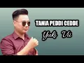 Download Lagu TANIA PEDDI CEDDE - CIPT.YUKI VII - VOC.YUKI VII #maestromusic